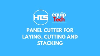 MSBC x HTS Equiptech - Panel Cutter for Laying, Cutting \u0026 Stacking