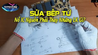 Sửa bếp từ nổ IC nguồn và phân tích các mạch trên bếp từ