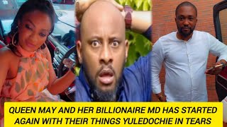 QUEEN MAY AND HER BILLIONAIRE MD HAS STARTED AGAIN WITH THEIR THINGS YULEDOCHIE IN TEARS