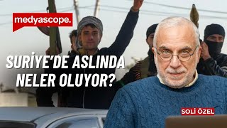 Soli Özel yorumluyor: Suriye düşerse ne olur?