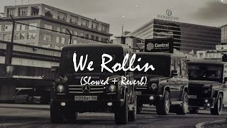 We Rollin [Slowed + Reverb] | SHUBH | Latest Trending | Punjabi Song | LO-FI BABY