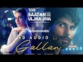 Gallan (8D Song🎧): Shahid Kapoor, Kriti,Talwiinder,MC SQUARE,NDS |Teri Baaton Mein Aisa Uljha Jiya