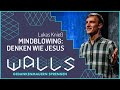 Walls - Mindblowing: Denken wie Jesus | Lukas Knieß