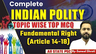 Complete Indian Polity Topic Wise MCQs for All STATE PSC Exams | Fundamental Right (Article 14-18)