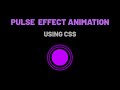 Pulse effect animation using html5 and css3