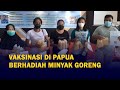 Tingkatkan Vaksinasi di Papua, Dinkes Siapkan Hadiah Minyak Goreng