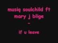 musiq soulchild - if u leave ft mary j blige