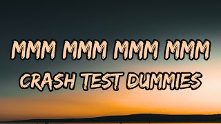Crash Test Dummies - Mmm mmm mmm mmm (Lyrics)