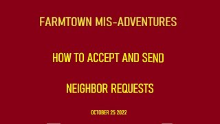 ACEPTING \u0026 SENDING NEIGHBOR REQUEST - FARMTOWN MISADVENTURES 20221026