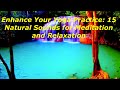 Enhance Your Yoga Practice: 15 Natural Sounds for Meditation and Relaxation