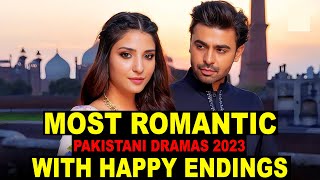 Top 10 Most Romantic Pakistani Dramas 2023 With Happy Endings