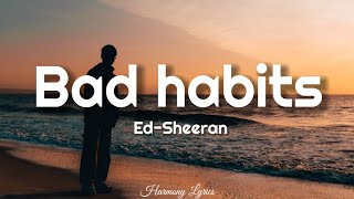 Ed-Sheeran - Bad Habits (Lyrics)