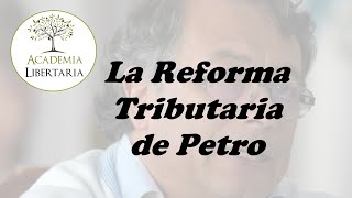 La reforma tributaria de Petro: el impuesto al patrimonio.