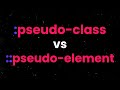 Learn CSS Pseudo-Class vs Pseudo-Element Differences In 6 Minutes