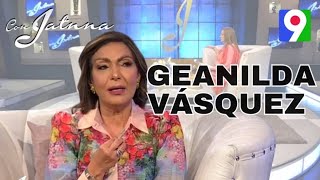 Geanilda Vásquez “Mis aspiraciones es ser Presidente de Rd” | Con Jatnna