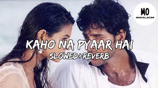 Kaho Na Pyaar Hai | Slow+Reverb |