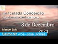 🎼Salmo 8 de Dezembro -Imaculada Conceição- Cantai um cântico novo-Manuel Luís cantado por José Gomes