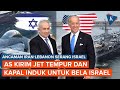 Israel di Ambang Perang dengan Iran-Hizbullah, AS Kirim 'Bala Bantuan' Jet Tempur hingga Kapal Induk