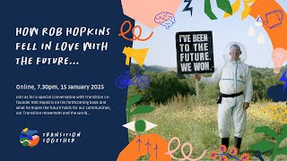 How Rob Hopkins fell in love with the future