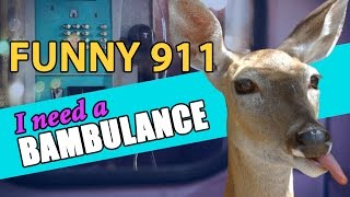 Funny 911 - I Need A Bambulance