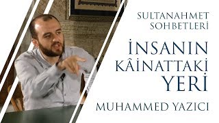 İnsanın Kainattaki Yeri - Sultanahmet Sohbetleri