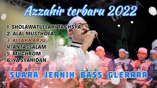 Azzahir Full Album terbaru 2022 | Sholawatullahi Taghsya | Bass Glerrr