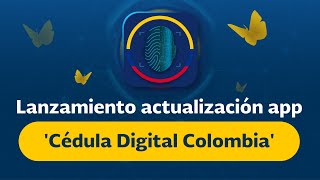 Lanzamiento actualización app 'Cédula Digital Colombia'