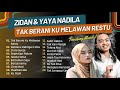 Zinidin Zidan Ft. Yaya Nadila - Tak Berani Ku Melawan Restu | Cinta Surga | LAGU POP TERPOPULER 2023