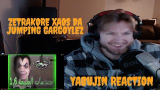 YABUJIN- ZETRAKORE XAOS DA JUMPING GARGOYLZ REACTION