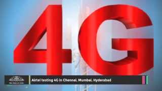 Airtel Testing 4G in Chennai, Mumbai, Hyderabad