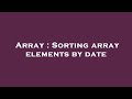 Array : Sorting array elements by date
