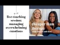 Ep 228: Live Coaching Session: Managing Overwhelming Emotions - Cheaper Than Therapy Podcast