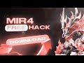 [FREE] Mir4 CHEAT EXTERNAL SOFT *Updated