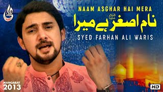 Farhan Ali Waris | Naam Asghar Hai Mera | Manqabat | 2013
