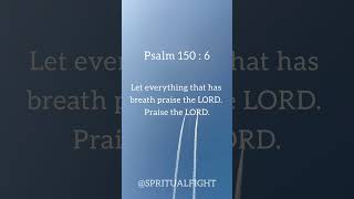 Praise the Lord!!..     Psalm 150 : 6                #christ #jesus #love #god #godblessyou #lovegod