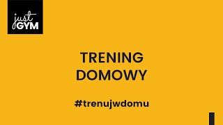 Just GYM - Trening domowy - #trenujwdomu