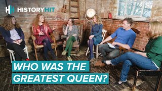 Top Female Historians Debate The Greatest Queens In History