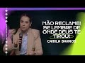 NÃO RECLAME! SE LEMBRE DE ONDE DEUS TE TIROU! | Camila Barros 🔥 #shorts