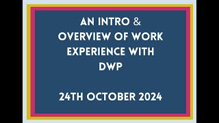 Intro & Overview of Work Experience with DWP