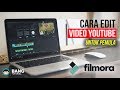 Cara Edit Video Youtube Untuk Pemula - WONDERSHARE FILMORA TUTORIAL #1