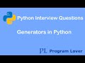 Python Interview Questions: Generators in Python