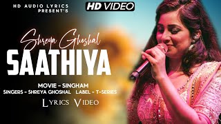 Saathiya (Lyrics) | Shreya Ghoshal | Singham | Ajay Devgn, Kajal Ag­gar­wal,