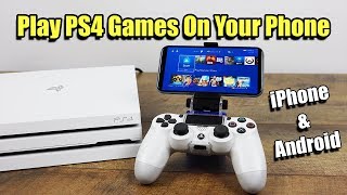 How To Play PS4 Games On Your Phone - iPhone Or Android