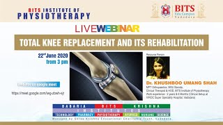 Total Knee Replacement and it's Rehabilitation ‖ Dr. Khushboo Shah ‖ BITS Physio ‖ Webinar