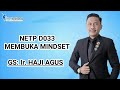 NETP D033 - MEMBUKA MINDSET (Ir. HAJI AGUS)