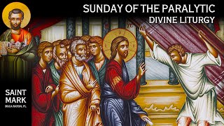 2024-05-26 Greek Orthodox Divine Liturgy of John Chrysostom: Sunday of the Paralytic