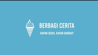 BERBAGI CERITA || KAPAN SEDIH KAPAN BANGKIT