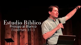 Estudio Bíblico: Prosigo al Blanco (Parte I) Filipenses 3:1-3