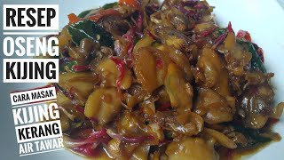 Resep Oseng - oseng Kijing Pedas ( Cara Masak Kerang Air Tawar / kijing Empuk dan Enak)