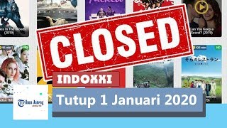 IndoXXI Tutup 1 Januari 2020